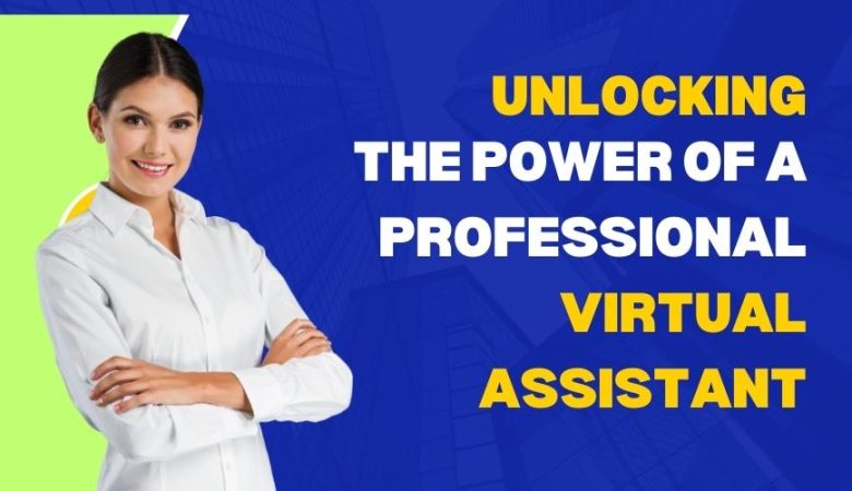 Unlocking the Power of a Professional Virtual Assistant: Partnering with B2B for Your Small Business Needs