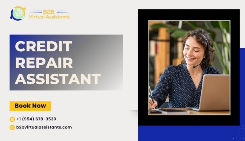 Boost Your Credit Repair Business Efficiency with a Dedicated Assistant