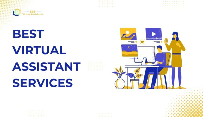 Best Virtual Assistant Services for Every Need: From Admin Tasks to Specialist Support