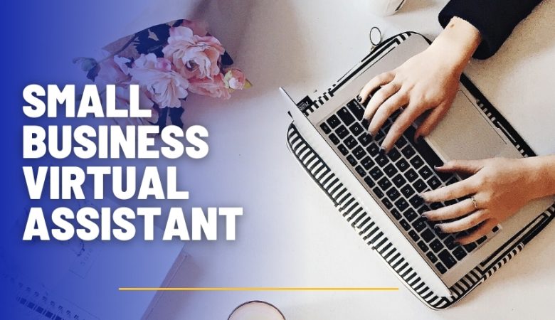 Why Every Small Business Needs a Virtual Assistant